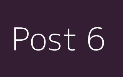 Post 6
